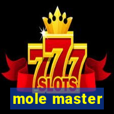 mole master